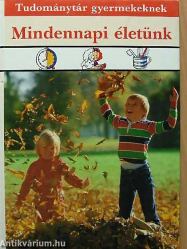 Mra Ferenc Knyvkiad - Mindennapi letnk (Tudomnytr gyermekeknek)