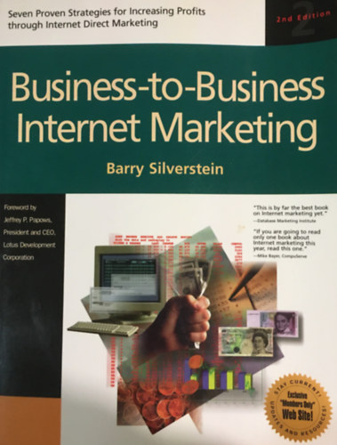 Barry Silverstein - Business-To-Business Internet Marketing: Seven Proven Strategies for Increasing Profits Through Internet Direct Marketing
