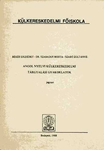 Bks, Szabados Anik Szab - Angol nyelvi klkereskedelmi trgyalsi gyakorlatok