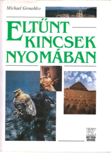 Michael Groushko - Elt�nt kincsek nyom�ban