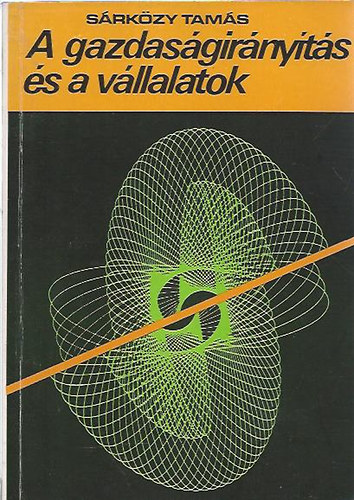 Dr. S�rk�zy Tam�s - A gazdas�gir�ny�t�s �s a v�llalatok