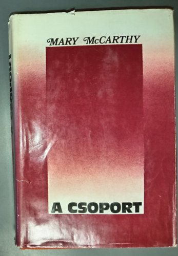 Mary McCarthy, Dezsényi Katalin (ford.) - A csoport (The Group) - Dezsényi Katalin fordításában