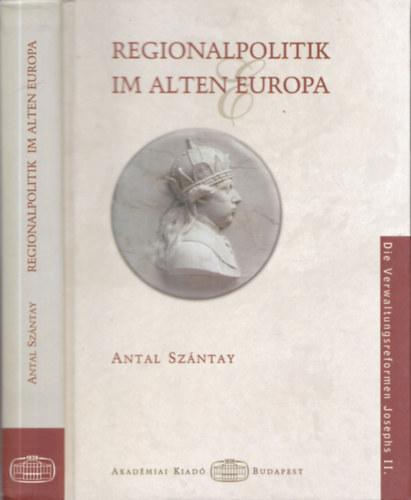 Szntay Antal - Regionalpolitik im alten Europa (dediklt)