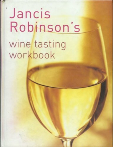 photo: Jan Baldwin Jancis Robinson - Jancis Robinson's wine tasting workbook
