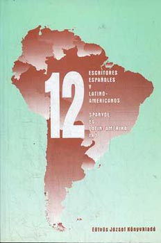 12 spanyol és Latin-Amerikai író (spanyol-magyar)