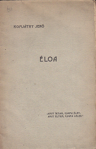 Komj�thy Jen� - �loa nej�hez irt k�ltem�nyciklusa