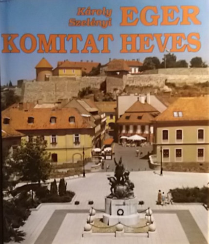 Szel�nyi K�roly - Eger komitat Heves