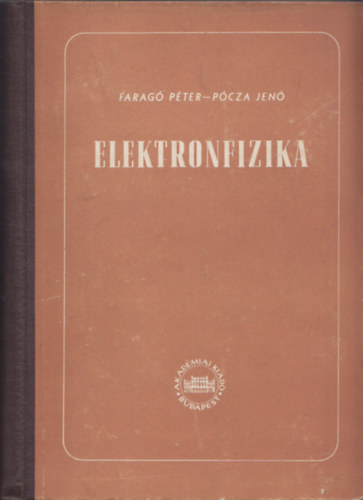Farag Pter; Pcza Jen - Elektronfizika