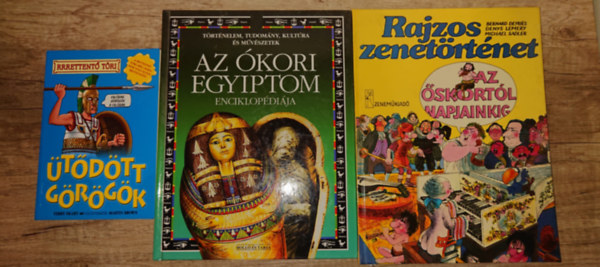 3 knyv trtnelem irnt rdekld gyerekeknek: tdtt grgk, Az kori Egyiptom kisenciklopdija, Rajzos zenetrtnet az skortl napjainkig