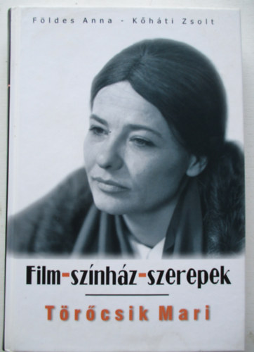 T�r�csik Mari - Film-sz�nh�z-szerepek