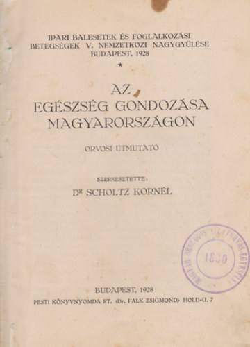 dr. Scholtz Kornél - Az egészség gondozása Magyarországon - Orvosi útmutató