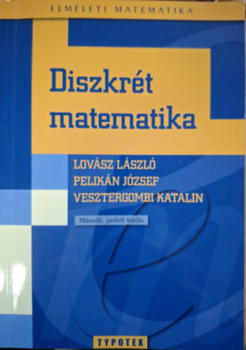Pelik�n J., Vesztergombi Katalin Lov�sz L�szl� - Diszkr�t matematika