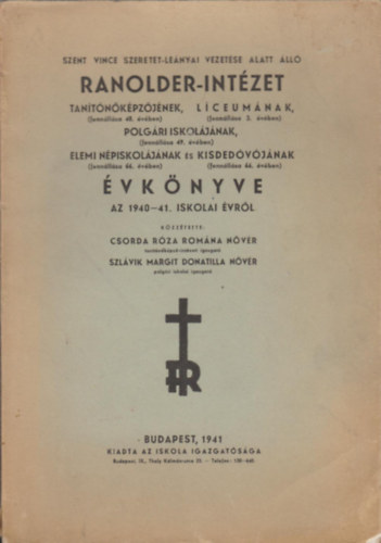 Szlvik Margit Donatilla Csorda Rza Romna - Ranolder-Intzet Tantkpzjnek, Lceumnak, Polgri iskoljnak, Elemi npiskoljnak s Kisdedvjnak vknyve 1940-41.