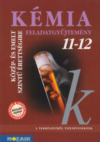 Dr. Siposn Dr. Kedves va, Horvth Balzs Rzsahegyi Mrta - Kmia 11-12. - Feladatgyjtemny kzp- s emelt szint rettsgire kszlknek