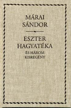 M�rai S�ndor - Eszter hagyat�ka �s h�rom kisreg�ny - v�szon