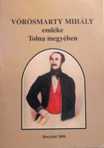 Dr. Kolta Lszl  (szerk.) - Vrsmarty emlke Tolna megyben