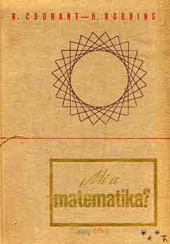 R. Courant; H. Robbins - Mi a matematika?