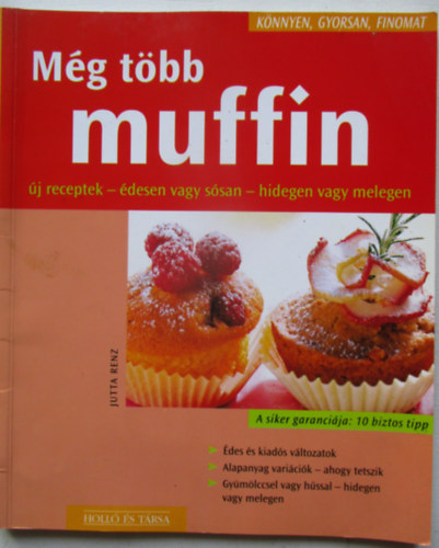 Jutta Renz - Mg tbb muffin - Knnyen, gyorsan, finomat