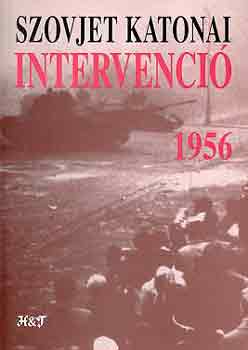 Gyrkei J.-Horvth M.  (szerk.) - Szovjet katonai intervenci 1956