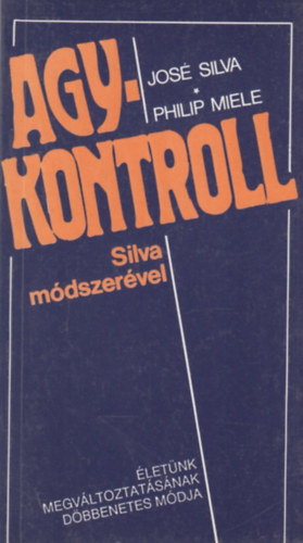 Silva,Jos-Miele,Philip - Agykontroll Silva mdszervel