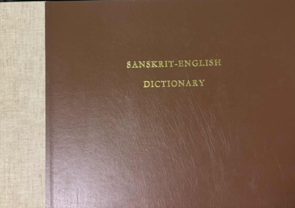 Sir Monier Monier-Williams - Sanskrit - English Dictionary - Etymologically and Phylologiclly Arranged with Special Reference to Cognate Indo-european Language