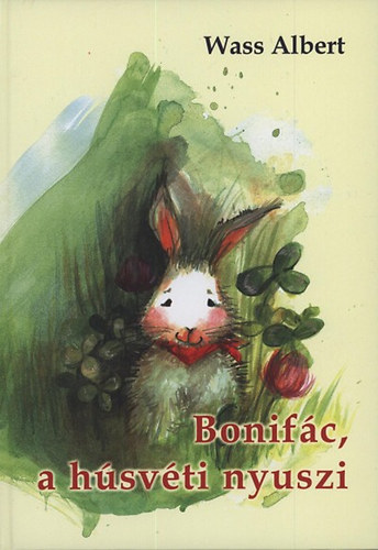 Wass Albert - Bonif�c, a h�sv�ti nyuszi