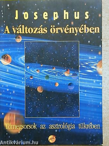 SZERZ Josephus - LEKTOR Dr. Pressing Lajos - A vltozs rvnyben TMEGSORSOK AZ ASZTROLGIA TKRBEN