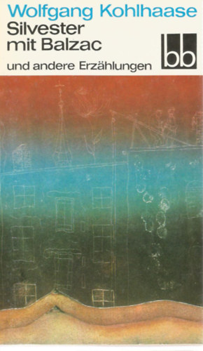 Wolfgang Kohlhaase - Silvester mit Balzac