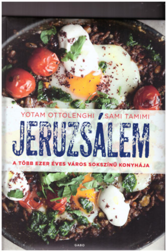 Yotam Ottolenghi - Jeruzs�lem A t�bb ezer �ves v�ros soksz�n� konyh�ja
