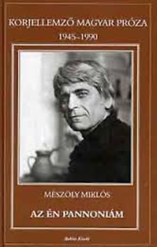 Mszly Mikls - Az n Pannonim -  Korjellemz Magyar Prza 1945-1990