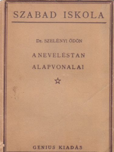 Dr. Szelényi Ödön - A neveléstan alapvonalai (dedikált)