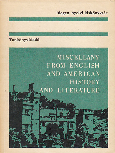 Dr. Jakabfi László - Miscellany from english and amrican history and literature