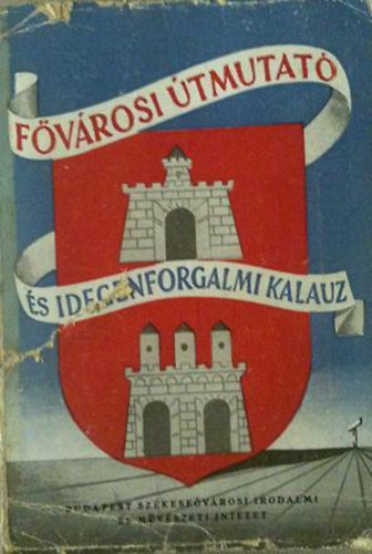 F�v�rosi �tmutat� �s idegenforgalmi kalauz