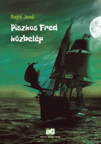 Rejt� Jen� - Piszkos Fred k�zbel�p