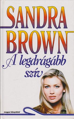 Sandra Brown - A legdrágább szív
