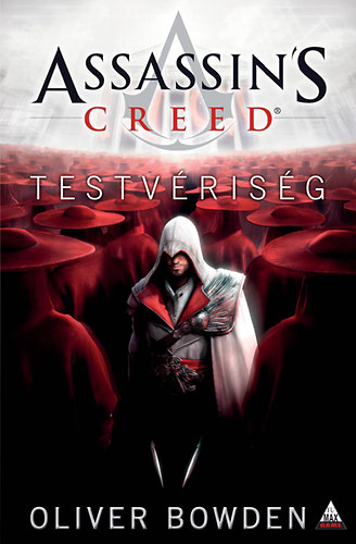 Oliver Bowden - Assassin's Creed - Testvrisg