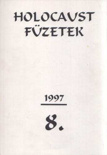 Kozry-Kulcsr-Kupa-Nuber-Szkely-Szinai-Szita-Talls - Holocaust Fzetek 1997/8.