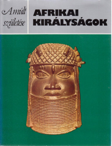 Peter Garlake - Afrikai kirlysgok ( A mlt szletse)