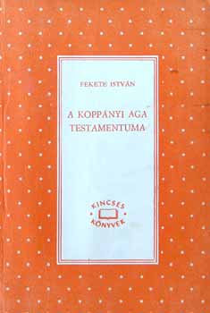 Fekete Istvn - A koppnyi aga testamentuma
