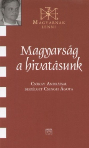 Csengei gota - Magyarsg a hivatsunk