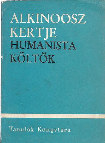 Alkinoosz kertje - humanista költők