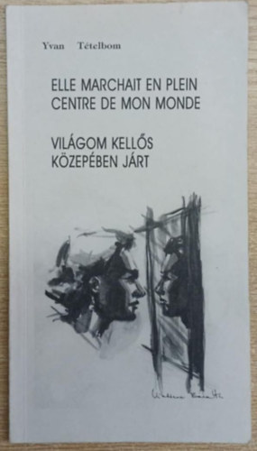 Yvan T�telbom - Vil�gom kell�s k�zep�ben j�rt - Vers
