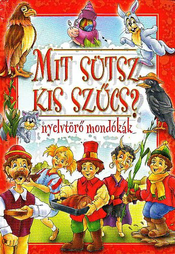 Mit stsz kis szcs? - Nyelvtr mondkk