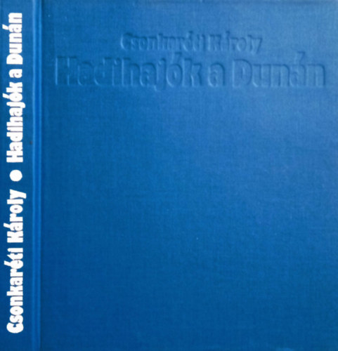Dr. Csonkarti Kroly - Hadihajk a Dunn
