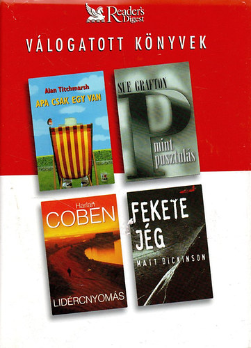 Titchmarsh; Grafton; Coben; Dickinson - Lidrcnyoms - Apa csak egy van - P mint pusztuls - Fekete jg