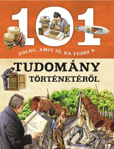 101 dolog, amit j, ha tudsz a tudomny trtnetrl