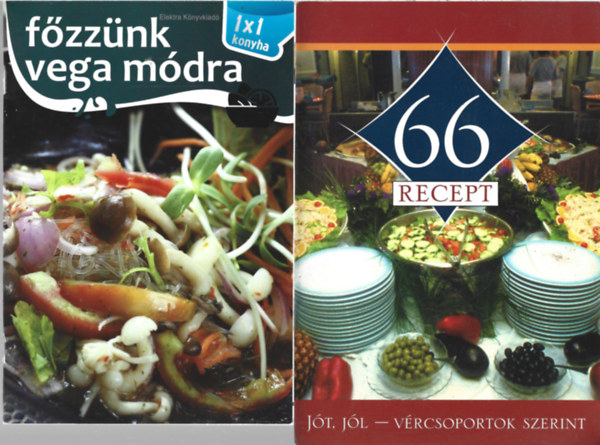 3 db szakácskönyv, Főzzünk vega módra, 66 recept - Jót, jól - vércsoportok szerint, Kedvenc ételeink