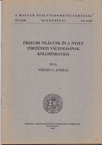 Vértes O. András - Érzelmi világunk és a nyelv történeti változásának kölcsönhatása