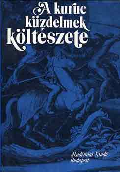 Varga Imre (szerk.) - A kuruc küzdelmek költészete