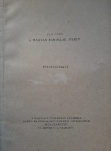 Pais Dezső - A magyar irodalmi nyelv (különlenyomat)